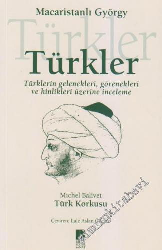 Türkler: Türklerin Gelenekleri, Görenekleri ve Hinlikleri Üzerine İnce