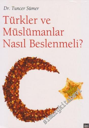 Türkler ve Müslümanlar Nasıl Beslenmeli ? -