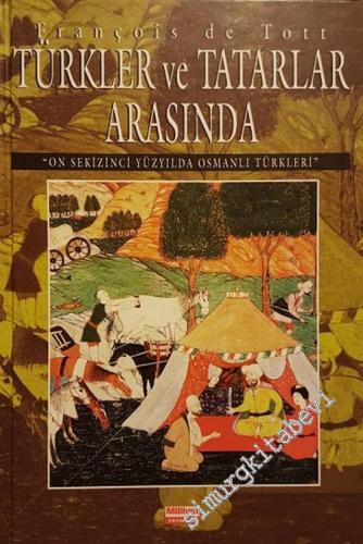 Türkler ve Tatarlar Arasında: Onsekizinci Yüzyılda Osmanlı Türkleri