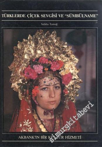 Türklerde Çiçek Sevgisi ve Sümbülname = The Turkish Love of Flowers and ‘Sümbülname' -        1988