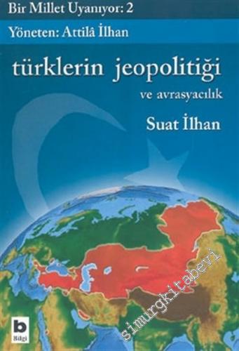 Türklerin Jeopolitiği ve Avrasyacılık: Bir Millet Uyanıyor 2