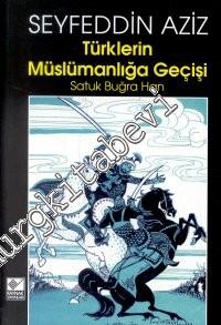 Türklerin Müslümanlığa Geçişi: Satuk Buğra Han - 2000