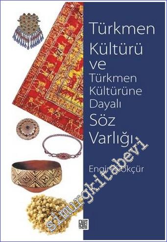 Türkmen Kültürü ve Türkmen Kültürüne Dayalı Söz Varlığı - 2022