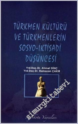 Türkmen Kültürü ve Türkmenlerin Sosyo - İktisadi Düşüncesi -