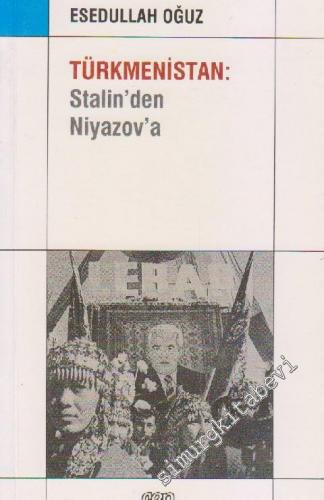 Türkmenistan: Stalin'den Niyazov'a -