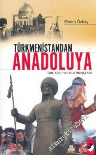 Türkmenistandan Anadolu'ya Örf, Adet ve Halk İnançları