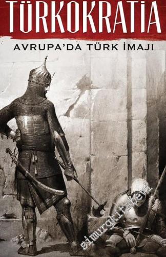 Türkokratia: Avrupa'da Türk İmajı -