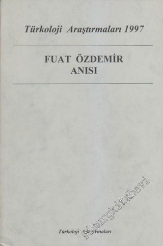Türkoloji Araştırmaları 1997 - Fuat Özdemir Anısı