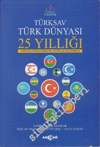 Türksav Türk Dünyası 25. Yıllığı: Tahliller, Değerlendirmeler, Öngörüler, Özeleştiriler -