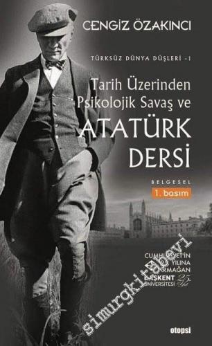 Türksüz Dünya Düşleri 1: Tarih Üzerinden Psikolojik Savaş ve Atatürk Dersi - Belgesel -        2018