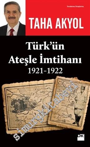 Türk'ün Ateşle İmtihanı 1921 - 1922