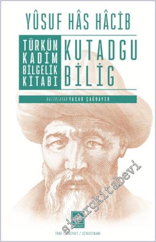Türkün Kadim Bilgelik Kitabı : Kutadgu Bilig -        2025