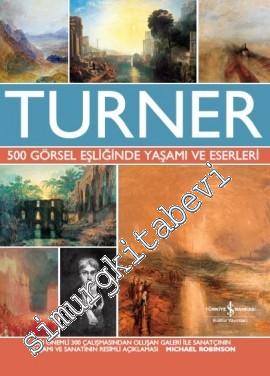 Turner: 500 Görsel Eşliğinde Yaşamı ve Eserleri CİLTLİ -