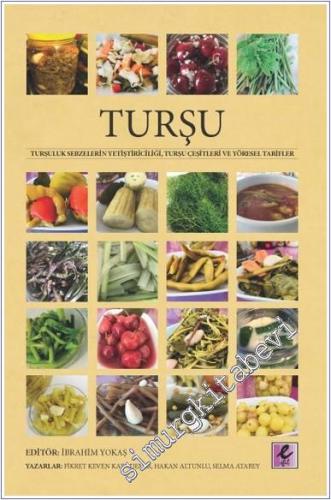 Turşu : Turşuluk Sebzelerin Yetiştiriciliği, Turşu Çeşitleri ve Yöresel Tarifler -        2020