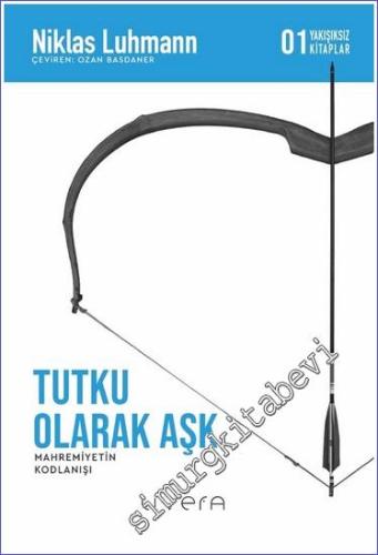 Tutku Olarak Aşk : Mahremiyetin Kodlanışı - 2023