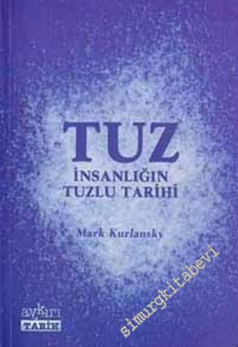 Tuz: İnsanlığın Tuzlu Tarihi