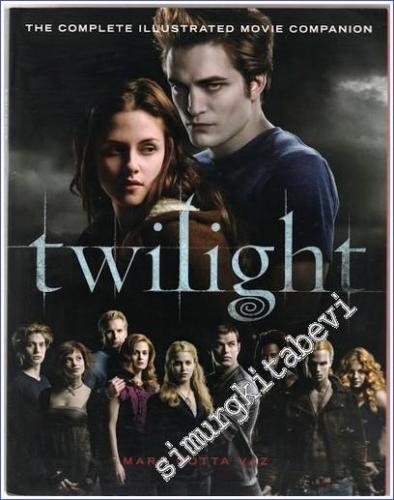 Twilight: The Complete Illustrated Movie Companion (Twilight Saga) -        2008