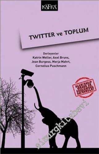Twitter ve Toplum: Alternatif Medya ve Toplumsal Hareketler