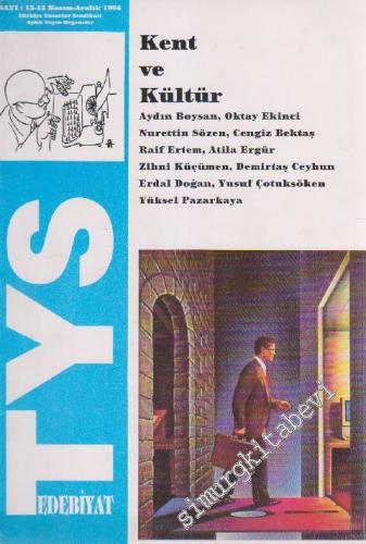 TYS Edebiyat Dergisi: Kent ve Kültür - Sayı: 13 - 14 1 Kasım - Aralık
