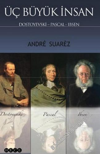 Üç Büyük İnsan: Dostoyevski - Pascal - Ibsen - 2008