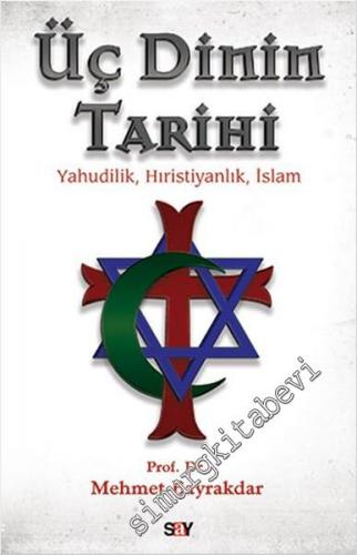 Üç Dinin Tarihi: Yahudilik, Hıristiyanlık, İslam