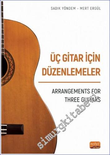 Üç Gitar İçin Düzenlemeler - Arrangements For Three Guitars - 2023