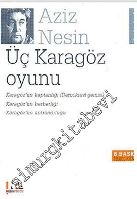 Üç Karagöz Oyunu : Karagöz'ün Kaptanlığı ( Demokrasi Gemisi),  Karagöz'ün Berberliği, Karagöz'ün Antrenörlüğü -