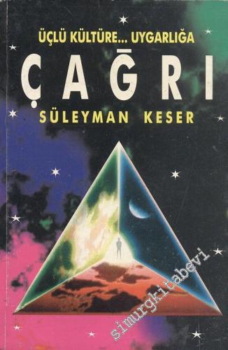 Üç Kültüre... Uygarlığa Çağrı -