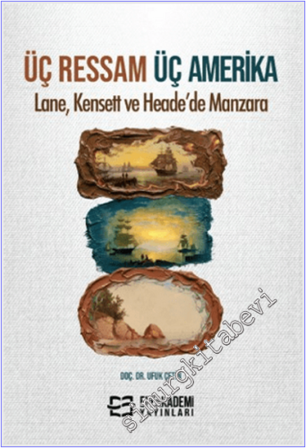 Üç Ressam Üç Amerika : Lane Kensett ve Heade'de Manzara