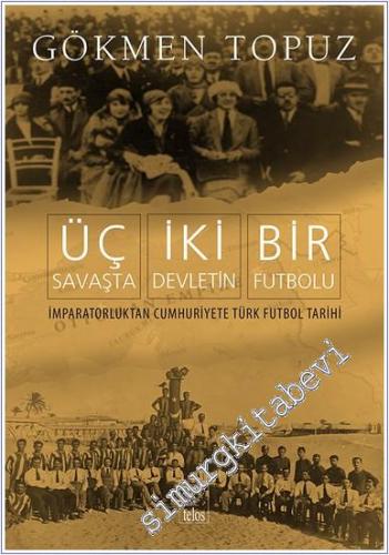 Üç Savaşta İki Devletin Bir Futbolu -        2025