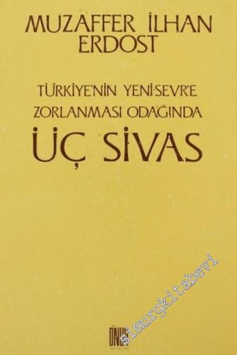 Üç Sivas / Türkiye'nin Yeni Sevr'e Zorlanması Odağında -        1996
