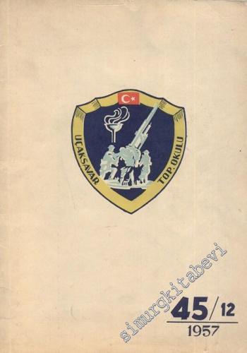 Uçaksavar Topçu Okulu Yedek Subay Albümü: 1957 - 45/12 Dönem