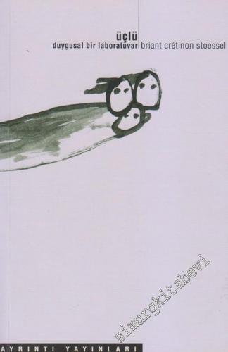 Üçlü: Duygusal Bir Laboratuvar -        2005