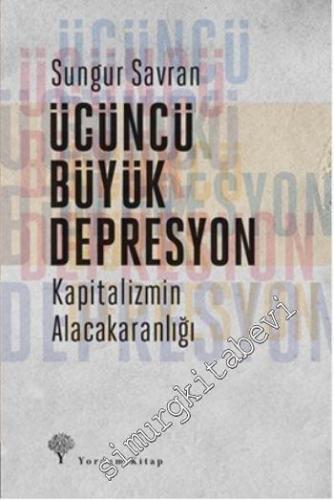 Üçüncü Büyük Depresyon: Kapitalizmin Alacakaranlığı