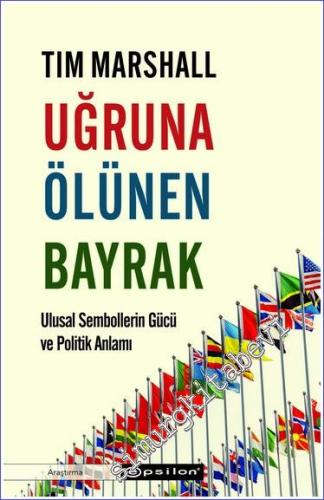 Uğruna Ölünen Bayrak - Ulusal Sembollerin Gücü ve Politik Anlamı -        2023
