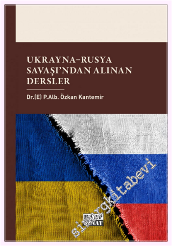 Ukrayna - Rusya Savaşından Alınan Dersler