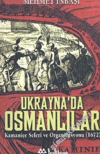 Ukrayna'da Osmanlılar: Kamaniçe Seferi ve Organizasyonu (1672)