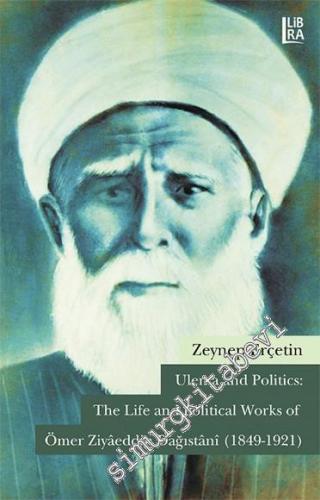 Ulema and Politics: The Life and Political Works of Ömer Ziyâeddin Dağ