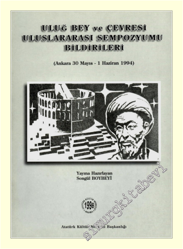 Uluğ Bey ve Çevresi Uluslararası Sempozyumu Bildirileri -