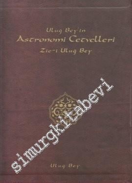 Uluğ Bey'in Astronomi Cetvelleri. Zic-i Uluğ Bey 2 Cilt TAKIM -