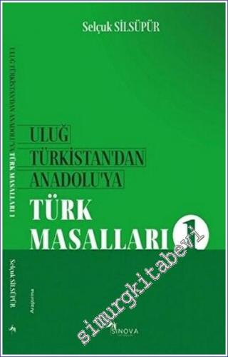 Uluğ Türkistan'dan Anadolu'ya Türk Masalları 1 - 2020