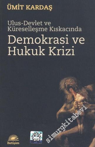 Ulus - Devlet ve Küreselleşme Kıskacında Demokrasi ve Hukuk Krizi -