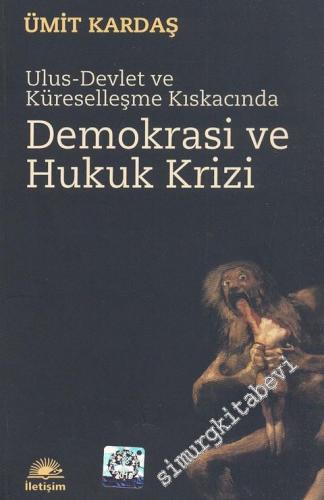 Ulus - Devlet ve Küreselleşme Kıskacında Demokrasi ve Hukuk Krizi