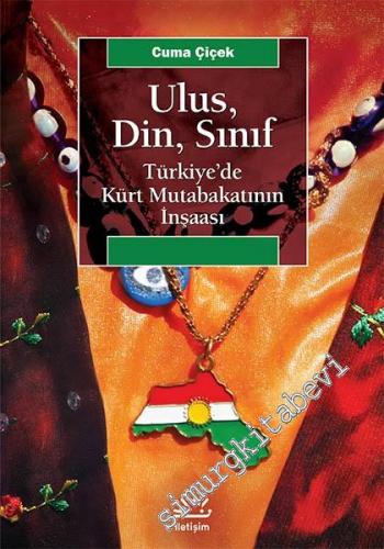 Ulus, Din, Sınıf: Türkiye'de Kürt Mutabakatının İnşaası