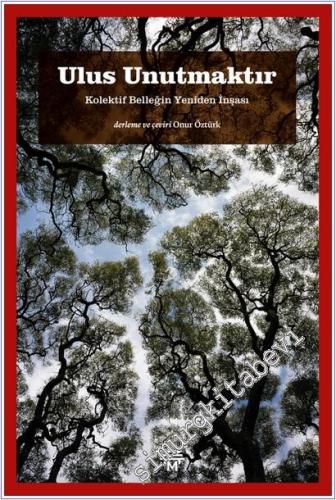 Ulus Unutmaktır : Kolektif Belleğin Yeniden İnşası  -        2025