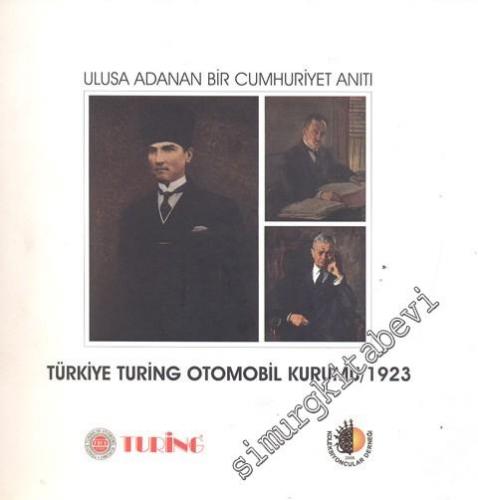 Ulusa Adanan Bir Cumhuriyet Anıtı: Türkiye Turing Otomobil Kurumu 1923