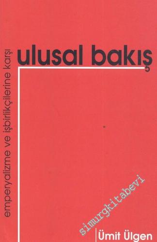 Ulusal Bakış: Emperyalizme ve İşbirlikçilerine Karşı -        2006