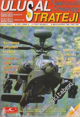 Ulusal Strateji: Savunma Savunma Sanayii Havacılık ve Denizcilik Dergisi - Sayı: 6    2  Mayıs - Haziran 1999