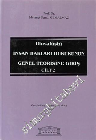 Ulusalüstü İnsan Hakları Hukukunun Genel Teorisine Giriş - Cilt 2 -