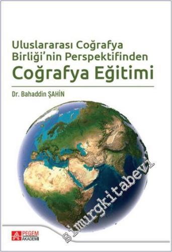 Uluslararası Coğrafya Birliği'nin Perspektifinden Coğrafya Eğitimi -        2020